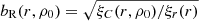 $ b_{\mathrm{R}}(r, \rho_0) = \sqrt{\xi_C(r,\rho_0)/\xi_r(r)} $