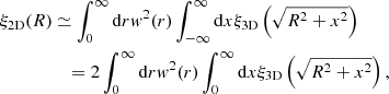 $$ \begin{aligned} \xi _{\rm 2D}(R)&\simeq \int _0^\infty \mathrm{d}{r}{ w}^2(r)\int _{-\infty }^\infty \mathrm{d}{x}\xi _{\rm 3D}\left(\sqrt{R^2+x^2}\right)\nonumber \\&\quad =2\int _0^\infty \mathrm{d}{r}{ w}^2(r)\int _0^\infty \mathrm{d}{x}\xi _{\rm 3D}\left(\sqrt{R^2+x^2}\right), \end{aligned} $$