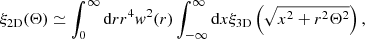 $$ \begin{aligned} \xi _{\rm 2D}(\Theta )\simeq \int _0^\infty \mathrm{d}{r}r^4{ w}^2(r)\int _{-\infty }^\infty \mathrm{d}{x}\xi _{\rm 3D}\left(\sqrt{x^2+r^2\Theta ^2}\right), \end{aligned} $$
