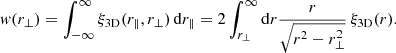 $$ \begin{aligned} { w}(r_\perp ) = \int _{-\infty }^\infty \xi _{\rm 3D}(r_\parallel ,r_\perp )\,\mathrm{d}{r_\parallel }=2\int _{r_\perp }^\infty \mathrm{d}{r}\frac{r}{\sqrt{r^2-r_\perp ^2}}\,\xi _{\rm 3D}(r). \end{aligned} $$