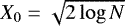 $X_0=\sqrt{2\log{N}}$