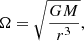 $$ \begin{aligned} \Omega =\sqrt{\frac{GM}{r^{3}}}, \end{aligned} $$