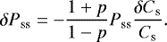 \begin{equation*} \delta P_{\textrm{ss}}=-\frac{1&#x002B;p}{1-p}P_{\textrm{ss}}\frac{\delta C_{\textrm{s}}}{C_{\textrm{s}}} .\end{equation*}