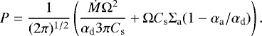 \begin{equation*} P=\frac{1}{(2 \pi){}^{1/2}}\left(\frac{\dot M \Omega^2}{\alpha_{\textrm{d}} 3 \pi C_{\textrm{s}}}&#x002B;\Omega C_{\textrm{s}} \Sigma_{\textrm{a}} (1-\alpha_{\textrm{a}}/\alpha_{\textrm{d}}) \right) .\end{equation*}