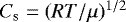 $C_{\textrm{s}}=(RT/\mu){}^{1/2}$