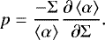 \begin{equation*} p=\frac{-\Sigma}{\left<\alpha\right>}\frac{\partial \left<\alpha\right>}{\partial \Sigma}.\end{equation*}