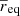$ \overline{r}_{\mathrm{eq}} $