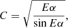 $$ \begin{aligned} C = \sqrt{\frac{E\alpha }{\sin {E\alpha }}} , \end{aligned} $$