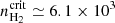 $ n_{\rm H_2}^{\rm crit}\simeq6.1\times10^3 $