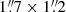 $ 1{{\overset{\prime\prime}{.}}}7\times1{{\overset{\prime\prime}{.}}}2 $
