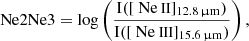 $$ \begin{aligned} \mathrm{Ne2Ne3} = \log \left( \frac{\mathrm{I}([{\text{ Ne}}{\small {{\text{ II}}}}]_{12.8\, \upmu \mathrm{m}})}{\mathrm{I}([{\text{ Ne}}{\small {{\text{ III}}}}]_{15.6\, \upmu \mathrm{m}})} \right) ,\end{aligned} $$