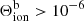 $ \Theta^{\mathrm{b}}_{\mathrm{ion}} > 10^{-6} $