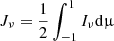 $ J_{\nu}=\frac{1}{2}\int_{-1}^{1}I_{\nu}\mathrm{d}{\upmu} $