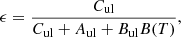 $$ \begin{aligned} \epsilon =\frac{C_{\rm ul}}{C_{\rm ul}+A_{\rm ul}+B_{\rm ul}B(T)}, \end{aligned} $$