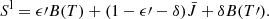 $$ \begin{aligned} S^\mathrm{l}=\epsilon \prime B(T) + (1-\epsilon \prime -\delta )\bar{J}+\delta B(T\prime ). \end{aligned} $$