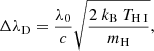 $$ \begin{aligned} \Delta \lambda _{\rm D}=\frac{\lambda _{0}}{c}\sqrt{\frac{2\ k_{\rm B}\ T_{{\text{H}}{\small {{\text{ I}}}}}}{m_{\rm H}}}, \end{aligned} $$