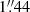 $ 1{{\overset{\prime\prime}{.}}}44 $