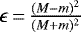 $\epsilon\,{=}\, \frac{(M-m)^2}{(M&#x002B;m)^2}$