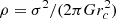 $ \rho=\sigma^{2}/(2\pi Gr_{c}^{2}) $