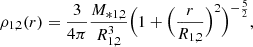 $$ \begin{aligned} \rho _{1,2}(r) = \frac{3}{4\pi } \frac{M_{*1,2}}{R_{1,2}^{3}} \Bigl (1+\Bigl (\frac{r}{R_{1,2}}\Bigr )^{2}\Bigr )^{-\frac{5}{2}}, \end{aligned} $$