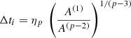 $$ \begin{aligned} \Delta t_{i} = \eta _p~ \left(\frac{A^{(1)}}{A^{(p-2)}}\right)^{1/(p-3)} \end{aligned} $$