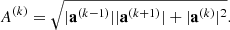 $$ \begin{aligned} A^{(k)} = \sqrt{|\mathbf {a} ^{(k-1)}||\mathbf {a} ^{(k+1)}| + |\mathbf {a} ^{(k)}|^2}. \end{aligned} $$