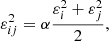 $$ \begin{aligned} \varepsilon _{ij}^2&= \alpha \frac{\varepsilon ^{2}_{i} + \varepsilon ^{2}_{j}}{2} , \end{aligned} $$
