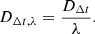 $$ \begin{aligned} D_{\Delta t,\lambda }=\frac{D_{\Delta {t}}}{\lambda }. \end{aligned} $$