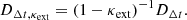 $$ \begin{aligned} D_{\Delta t,\kappa _{\mathrm{ext}}}=(1-\kappa _{\mathrm{ext}})^{-1}D_{\Delta {t}}. \end{aligned} $$