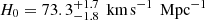 $ H_0 = 73.3^{+1.7}_{-1.8}\,{\text{ km s}^{-1}\,\text{ Mpc}^{-1}} $