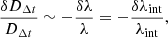 $$ \begin{aligned} \frac{\delta D_{\Delta {t}}}{D_{\Delta {t}}}\sim -\frac{\delta \lambda }{\lambda }=-\frac{\delta \lambda _{\mathrm{int}}}{\lambda _{\mathrm{int}}}, \end{aligned} $$