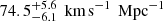$ 74.5^{+5.6}_{-6.1}\,{\text{ km s}^{-1}\,\text{ Mpc}^{-1}} $