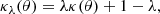 $$ \begin{aligned} \kappa _{\lambda }(\theta )=\lambda \kappa (\theta )+1-\lambda , \end{aligned} $$
