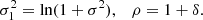 $$ \begin{aligned}&\sigma _1^2=\ln (1+\sigma ^2), \quad \rho =1 +\delta . \end{aligned} $$