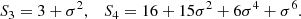 $$ \begin{aligned} S_3 = 3 + \sigma ^2, \quad S_4 = 16 + 15\sigma ^2 + 6\sigma ^4 + \sigma ^6. \end{aligned} $$