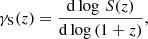 $$ \begin{aligned} \gamma _{\rm S}(z) = \frac{\mathrm{d}\log \,S(z)}{\mathrm{d}\log \,(1+z)} , \end{aligned} $$