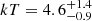 $ kT=4.6^{+1.4}_{-0.9} $
