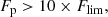 $$ \begin{aligned} F_{\rm p} > 10 \times F_{\rm lim}, \end{aligned} $$