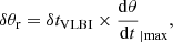 $$ \begin{aligned} \delta \theta _{\rm r} = \delta t_{\mathrm{VLBI}} \times \frac{\mathrm{d}\theta }{\mathrm{d}t}_{|\mathrm{max}}, \end{aligned} $$