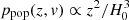 $ p_{\rm pop}(z,v) \propto z^2/H_0^3 $