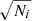 $ \sqrt{N_i} $