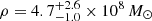 $ \rho=4.7^{+2.6}_{-1.0}\times10^8\,M_{\odot} $
