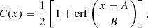 $$ \begin{aligned} C(x) = \frac{1}{2}\left[1+\mathrm{erf}\left(\frac{x-A}{B}\right)\right], \end{aligned} $$