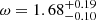 $ \omega=1.68_{-0.10}^{+0.19} $