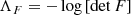 $$ \begin{aligned} \Lambda _F&= -\log \left[\det F\right] \end{aligned} $$