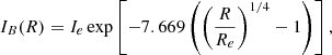 $$ \begin{aligned} I_B(R) = I_e\exp \left[-7.669\left(\left(\frac{R}{R_e}\right)^{1/4}-1\right)\right] ,\end{aligned} $$
