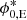 $ \phi_{0,\text{E}}^* $