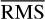 ${}\overline{RMS}$