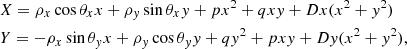 $$ \begin{aligned}&X=\rho _x\cos {\theta _x}x+\rho _{ y}\sin {\theta _x}{ y}+px^2+qx{ y}+Dx(x^2+{ y}^2)\nonumber \\&Y=-\rho _x\sin {\theta _{ y}}x+\rho _{ y}\cos {\theta _{ y}}{ y}+q{ y}^2+px{ y}+D{ y}(x^2+{ y}^2), \end{aligned} $$