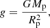 $$ \begin{aligned} g = \frac{GM_{\rm p}}{R_{\rm p}^2}, \end{aligned} $$